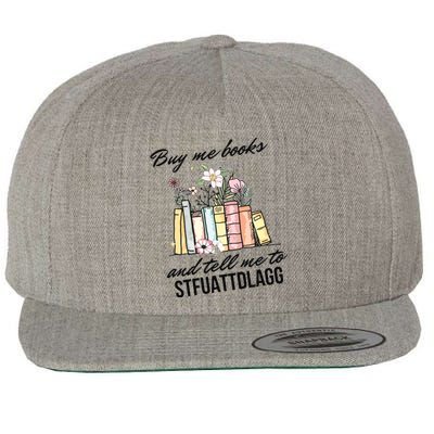 Buy Me Books And Tell Me To STFUATTDLAGG Wool Snapback Cap