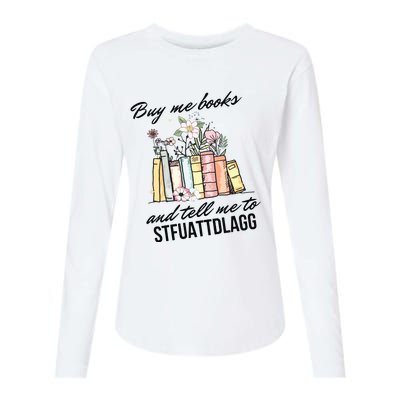 Buy Me Books And Tell Me To STFUATTDLAGG Womens Cotton Relaxed Long Sleeve T-Shirt