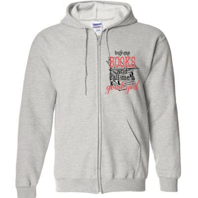 Buy Me Books & Call Me A Good Girl Apparel Book Lover Full Zip Hoodie