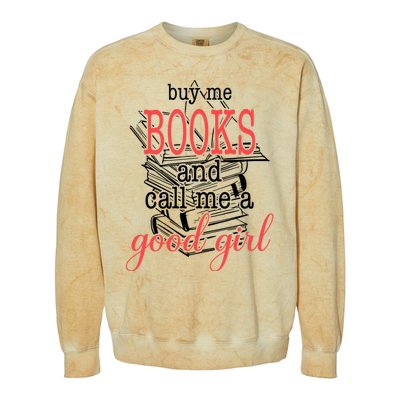 Buy Me Books & Call Me A Good Girl Apparel Book Lover Colorblast Crewneck Sweatshirt