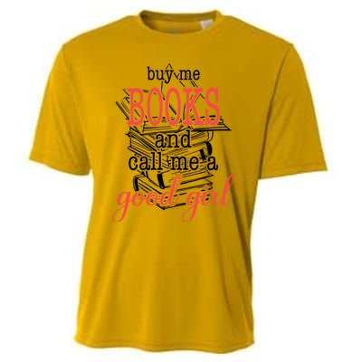 Buy Me Books & Call Me A Good Girl Apparel Book Lover Cooling Performance Crew T-Shirt