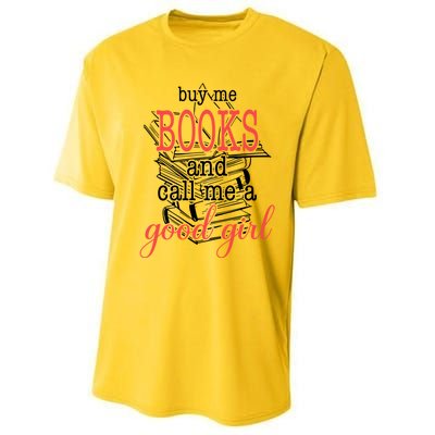 Buy Me Books & Call Me A Good Girl Apparel Book Lover Performance Sprint T-Shirt