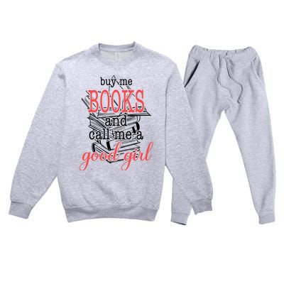 Buy Me Books & Call Me A Good Girl Apparel Book Lover Premium Crewneck Sweatsuit Set