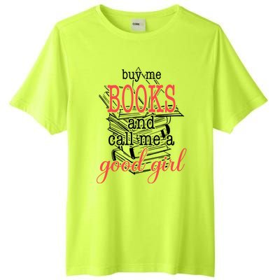 Buy Me Books & Call Me A Good Girl Apparel Book Lover Tall Fusion ChromaSoft Performance T-Shirt