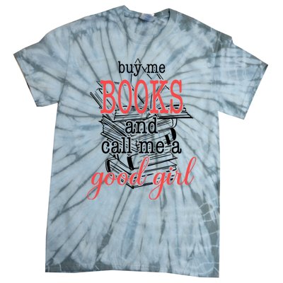 Buy Me Books & Call Me A Good Girl Apparel Book Lover Tie-Dye T-Shirt