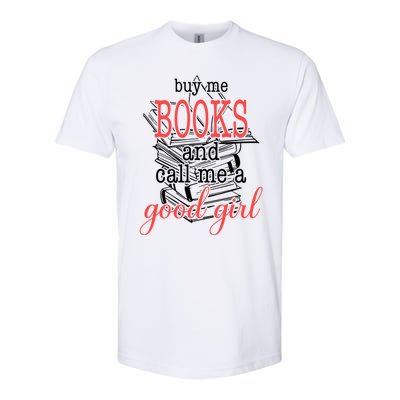 Buy Me Books & Call Me A Good Girl Apparel Book Lover Softstyle CVC T-Shirt