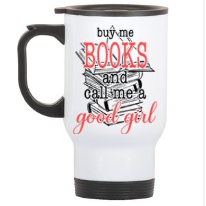 Buy Me Books & Call Me A Good Girl Apparel Book Lover Stainless Steel Travel Mug