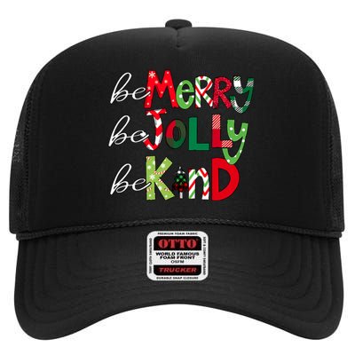 Be Merry Be Jolly Be Kind Merry Christmas Teacher Xmas Pjs High Crown Mesh Back Trucker Hat