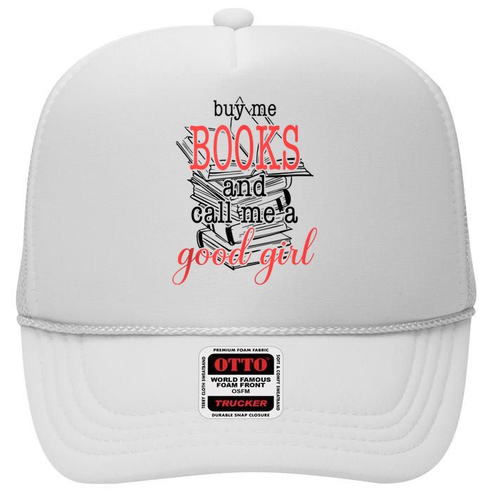 Buy Me Books & Call Me A Good Girl Apparel Book Lover High Crown Mesh Back Trucker Hat