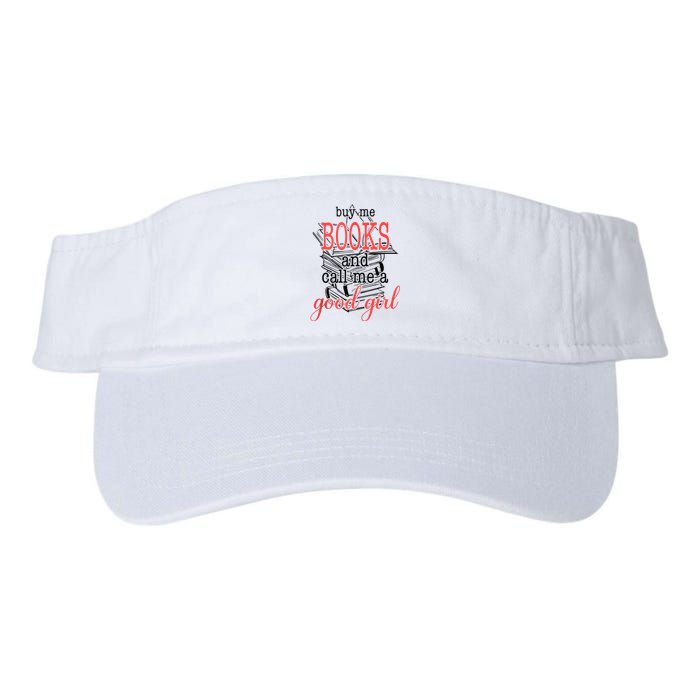 Buy Me Books & Call Me A Good Girl Apparel Book Lover Valucap Bio-Washed Visor