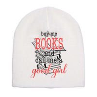 Buy Me Books & Call Me A Good Girl Apparel Book Lover Short Acrylic Beanie