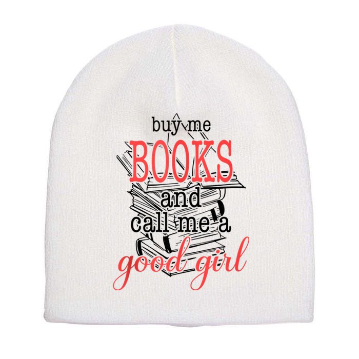 Buy Me Books & Call Me A Good Girl Apparel Book Lover Short Acrylic Beanie