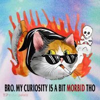 Bro My Curiosity Is A Bit Morbid Tho Legacy Tie Dye Trucker Hat
