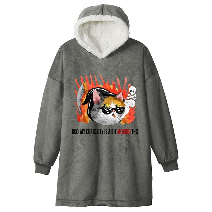 Bro My Curiosity Is A Bit Morbid Tho Hooded Wearable Blanket