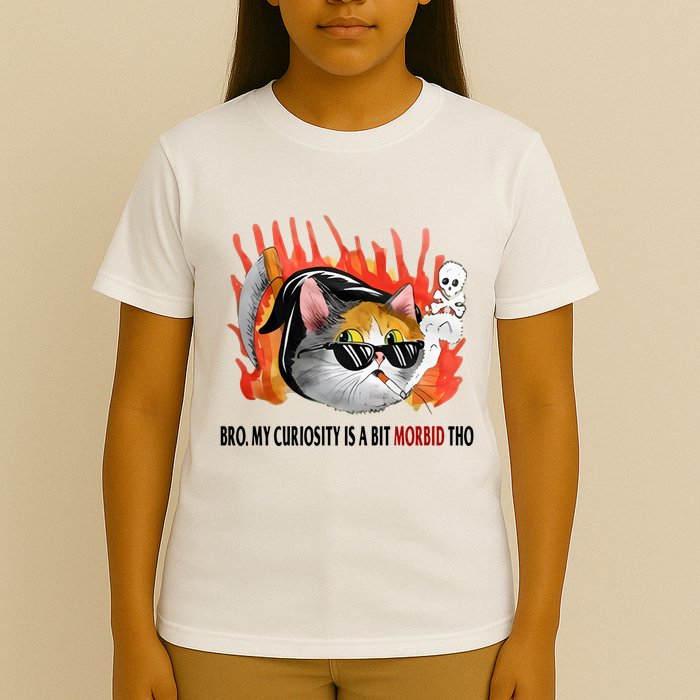 Bro My Curiosity Is A Bit Morbid Tho T-Shirt