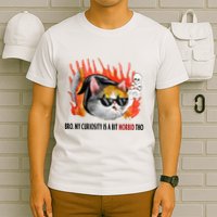 Bro My Curiosity Is A Bit Morbid Tho T-Shirt