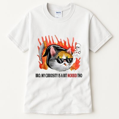 Bro My Curiosity Is A Bit Morbid Tho Tall T-Shirt