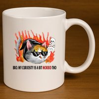 Bro My Curiosity Is A Bit Morbid Tho 11oz C Handle Ceramic Mug