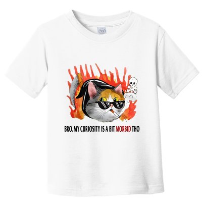 Bro My Curiosity Is A Bit Morbid Tho Toddler T-Shirt