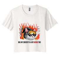Bro My Curiosity Is A Bit Morbid Tho Women's Crop Top Tee