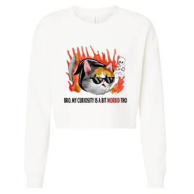 Bro My Curiosity Is A Bit Morbid Tho Cropped Pullover Crew