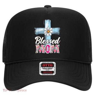 Blessed Mom Christian Cross Mom Religious Mother'S Day High Crown Mesh Back Trucker Hat
