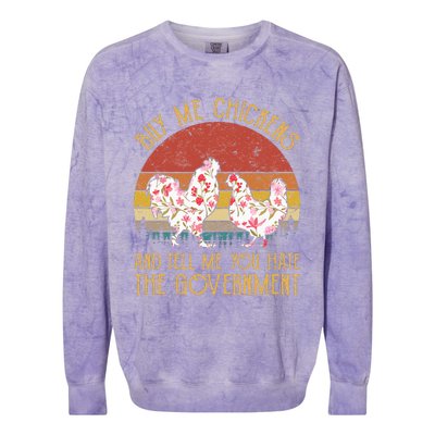 Buy Me Chickens And Tell Me You Hate The Government Flower Colorblast Crewneck Sweatshirt