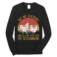 Buy Me Chickens And Tell Me You Hate The Government Flower Long Sleeve Shirt