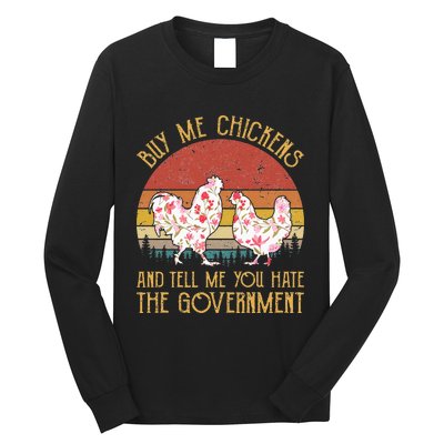 Buy Me Chickens And Tell Me You Hate The Government Flower Long Sleeve Shirt