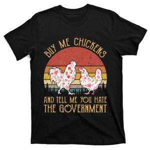 Buy Me Chickens And Tell Me You Hate The Government Flower T-Shirt