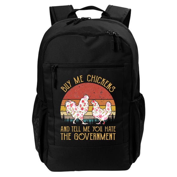 Buy Me Chickens And Tell Me You Hate The Government Flower Daily Commute Backpack