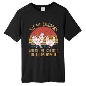 Buy Me Chickens And Tell Me You Hate The Government Flower Tall Fusion ChromaSoft Performance T-Shirt