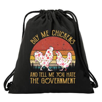 Buy Me Chickens And Tell Me You Hate The Government Flower Drawstring Bag