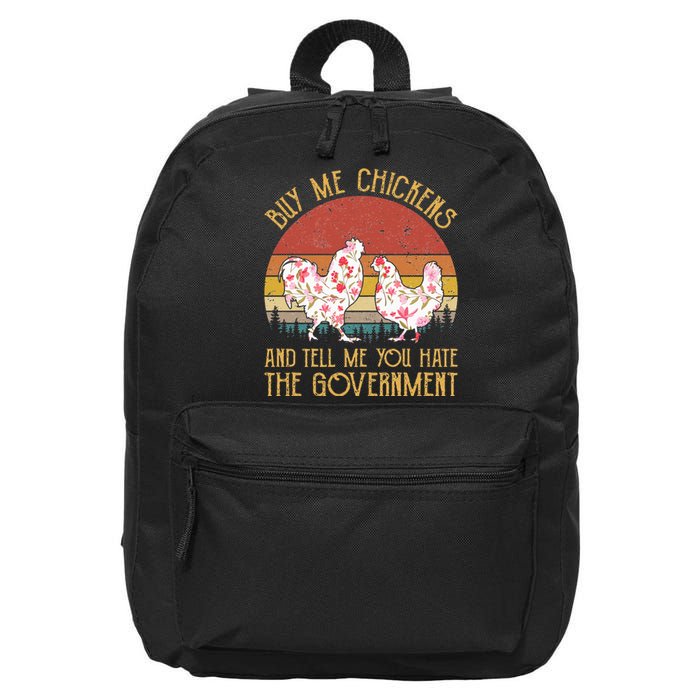 Buy Me Chickens And Tell Me You Hate The Government Flower 16 in Basic Backpack