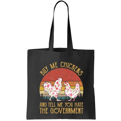 Buy Me Chickens And Tell Me You Hate The Government Flower Bag