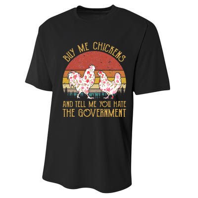 Buy Me Chickens And Tell Me You Hate The Government Flower Performance Sprint T-Shirt