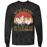 Buy Me Chickens And Tell Me You Hate The Government Flower Tie-Dye Long Sleeve Shirt