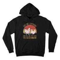 Buy Me Chickens And Tell Me You Hate The Government Flower Tall Hoodie