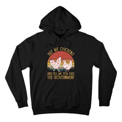 Buy Me Chickens And Tell Me You Hate The Government Flower Tall Hoodie