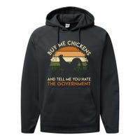 Buy Me Chickens And Tell Me You Hate The Government Funny Performance Fleece Hoodie