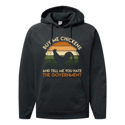 Buy Me Chickens And Tell Me You Hate The Government Funny Performance Fleece Hoodie