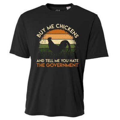 Buy Me Chickens And Tell Me You Hate The Government Funny Cooling Performance Crew T-Shirt