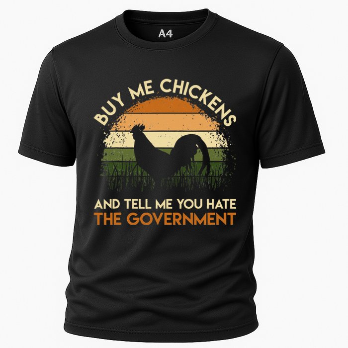 Buy Me Chickens And Tell Me You Hate The Government Funny Cooling Performance Crew T-Shirt