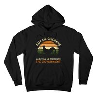 Buy Me Chickens And Tell Me You Hate The Government Funny Hoodie