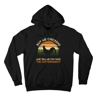 Buy Me Chickens And Tell Me You Hate The Government Funny Hoodie