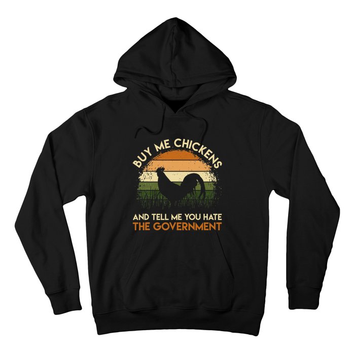 Buy Me Chickens And Tell Me You Hate The Government Funny Hoodie