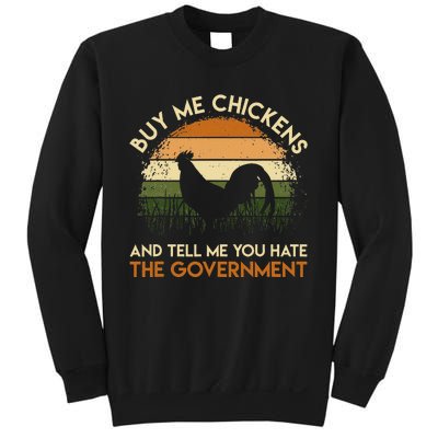 Buy Me Chickens And Tell Me You Hate The Government Funny Sweatshirt