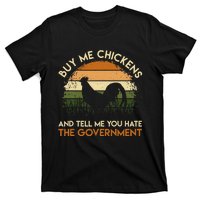 Buy Me Chickens And Tell Me You Hate The Government Funny T-Shirt