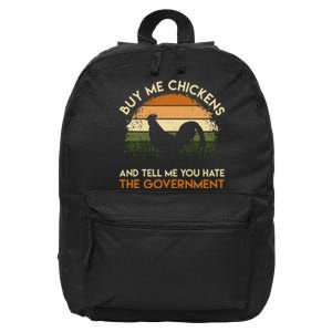 Buy Me Chickens And Tell Me You Hate The Government Funny 16 in Basic Backpack