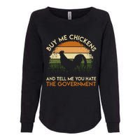 Buy Me Chickens And Tell Me You Hate The Government Funny Womens California Wash Sweatshirt